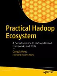 دانلود کتاب Practical Hadoop Ecosystem: A Definitive Guide to Hadoop-Related Frameworks and Tools