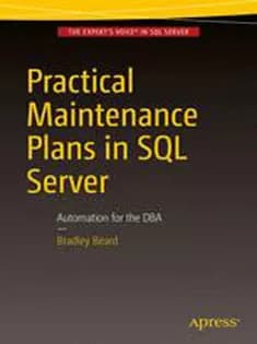 دانلود کتاب Practical Maintenance Plans in SQL Server: Automation for the DBA