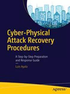 دانلود کتاب Cyber-Physical Attack Recovery Procedures: A Step-by-Step Preparation and Response Guide