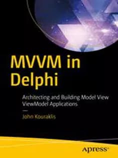 دانلود کتاب MVVM in Delphi: Architecting and Building Model View ViewModel Applications