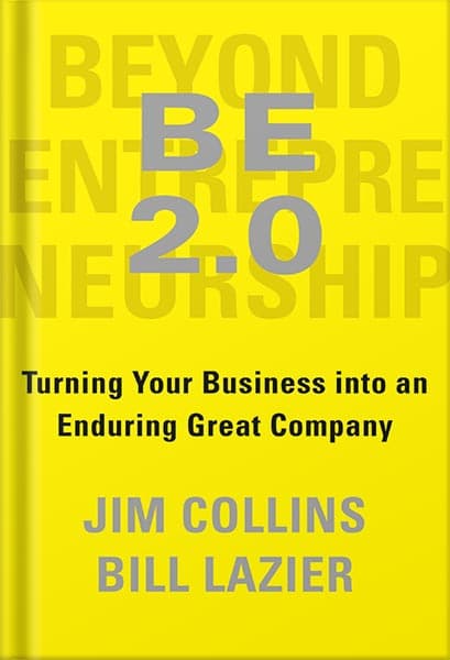دانلود کتاب BE 2.0 (Beyond Entrepreneurship 2.0): Turning Your Business into an Enduring Great Company by Jim Collins