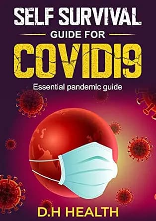 و دانلود نسخه کامل کتاب زبان اصلی Self Survival Guide For Covid19: Essential pandemic guide PDF | دانلود کتاب خارجی