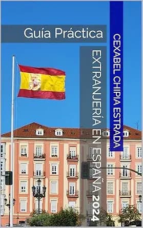 و دانلود نسخه کامل کتاب زبان اصلی EXTRANJERÍA EN ESPAÑA 2024: Guía Práctica (Spanish Edition) PDF | دانلود کتاب خارجی