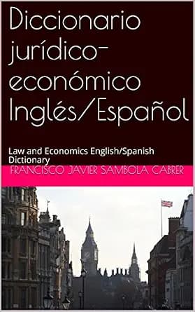 و دانلود نسخه کامل کتاب زبان اصلی Diccionario jurídico-económico Inglés/Español: Law and Economics English/Spanish Dictionary (Spanish Edition) PDF | دانلود کتاب خارجی