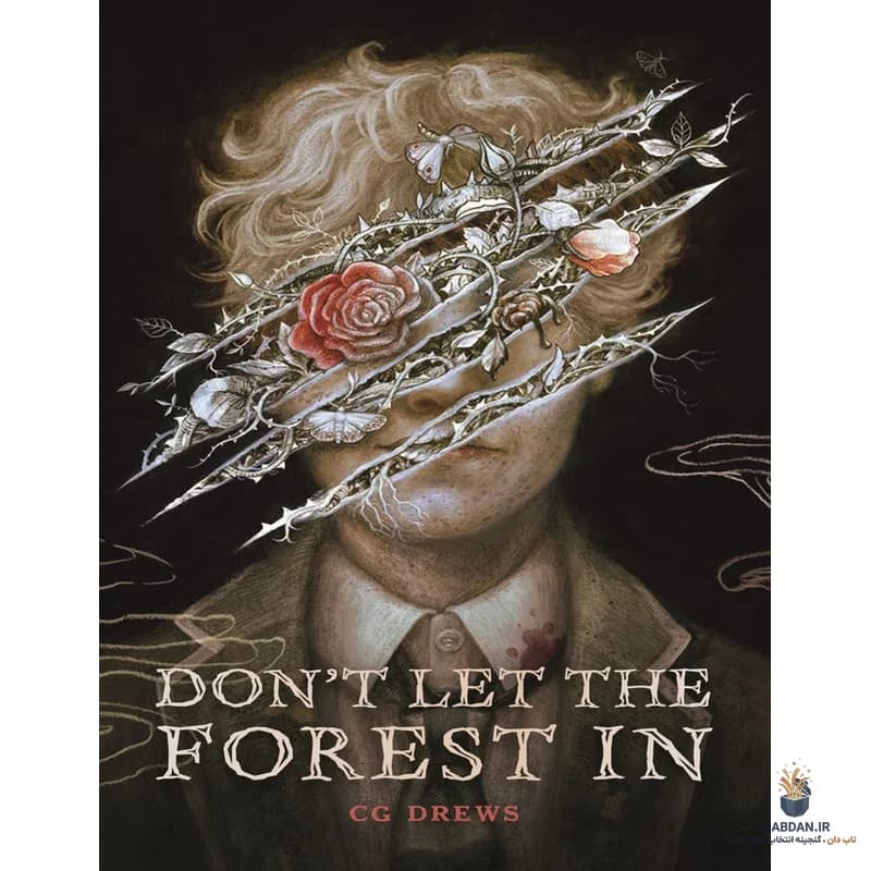 کتاب Don’t Let the Forest In (جنگل را راه نده) نسخه انگلیسی PDF | سی جی دروز