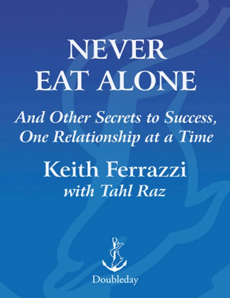 کتاب Never Eat Alone (هرگز تنها غذا نخور و دیگر اسرار موفقیت) نسخه انگلیسی PDF | کیت فراتزی
