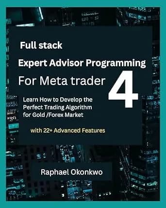 و دانلود نسخه کامل کتاب زبان اصلی Full stack Expert Advisor Programming For Meta trader 4: LEARN HOW TO DEVELOP THE PERFECT TRADING ALGORITHM FOR GOLD /FOREX MARKETS PDF | دانلود کتاب خارجی
