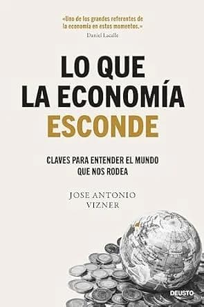 و دانلود نسخه کامل کتاب زبان اصلی Lo que la economía esconde: Claves para entender el mundo que nos rodea (Deusto) (Spanish Edition) PDF | دانلود کتاب خارجی