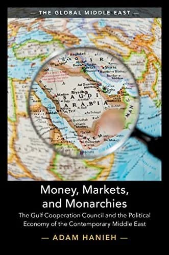 و دانلود نسخه کامل کتاب زبان اصلی Money, Markets, and Monarchies: The Gulf Cooperation Council and the Political Economy of the Contemporary Middle East (The Global Middle East Book 4) Kindle Edi
