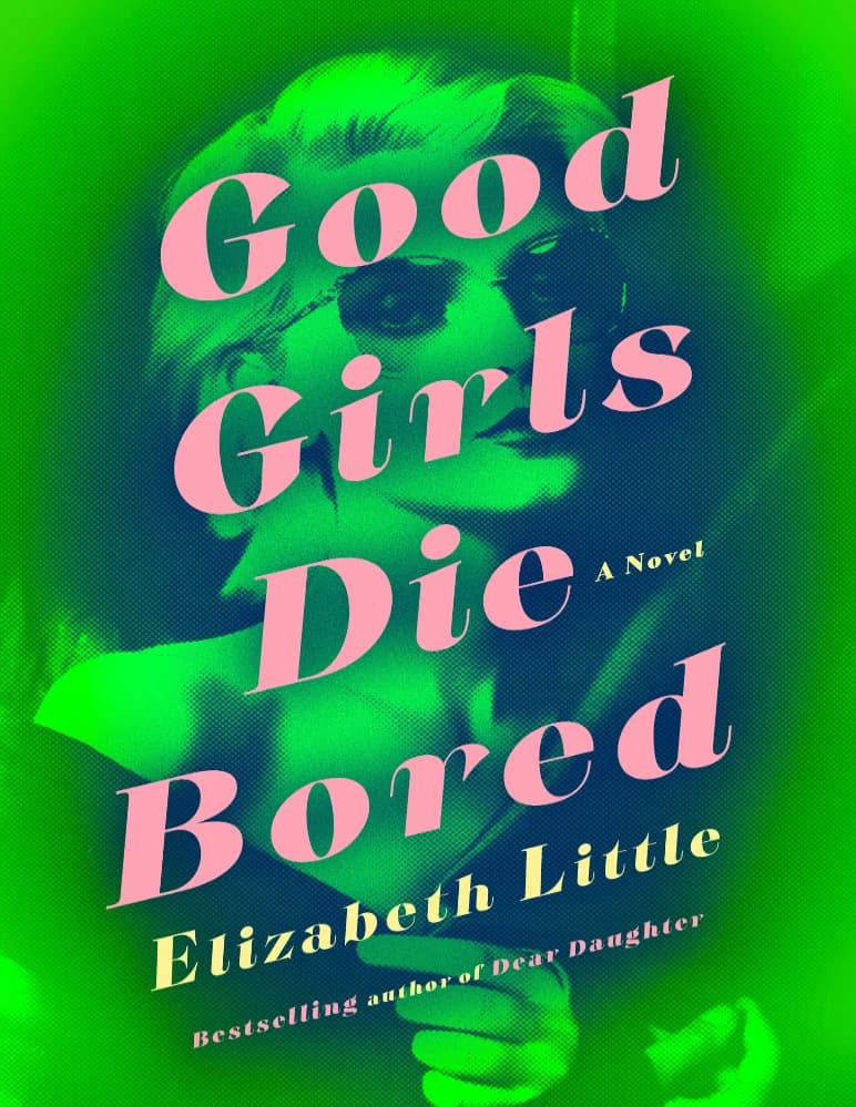 کتاب Good Girls Die Bored | دختران خوب از ملال میمیرند اثر الیزابت لیتل نسخه PDF انگلیسی