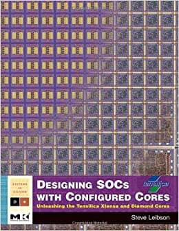 کتاب Designing SOCs with Configured Cores: Unleashing the Tensilica Xtensa and Diamond Cores (ISSN)