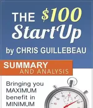 دانلود کتاب The $100 Startup by Chris Guillebeau: Summary and Analysis – استارتاپ 100 دلاری کریس گیبو: خلاصه و تحلیل