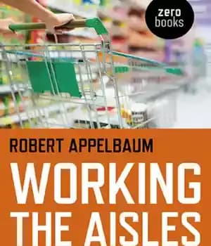 دانلود کتاب Working the Aisles: a Life in Consumption – کار در راهروها: زندگی در مصرف