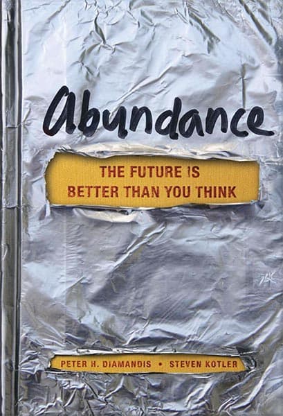 دانلود کتاب Abundance: The Future Is Better Than You Think (Exponential Technology Series) by Peter H. Diamandis