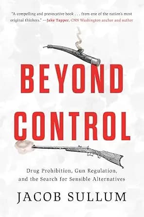 و دانلود نسخه کامل کتاب زبان اصلی Beyond Control: Drug Prohibition, Gun Regulation, and the Search for Sensible Alternatives PDF | دانلود کتاب خارجی