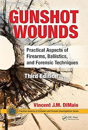 و دانلود نسخه کامل کتاب زبان اصلی Gunshot Wounds: Practical Aspects of Firearms, Ballistics, and Forensic Techniques, Third Edition (Practical Aspects of Criminal and Forensic Investigations) PDF