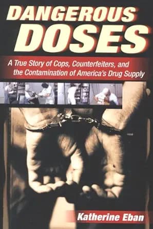 و دانلود نسخه کامل کتاب زبان اصلی Dangerous Doses: A True Story of Cops, Counterfeiters, and the Contamination of America’s Drug Supply PDF | دانلود کتاب خارجی