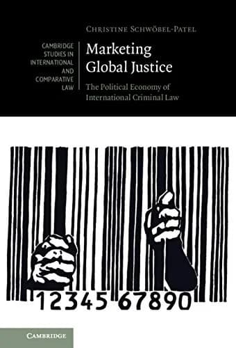 و دانلود نسخه کامل کتاب زبان اصلی Marketing Global Justice: The Political Economy of International Criminal Law (Cambridge Studies in International and Comparative Law Book 151) Kindle Edition PD