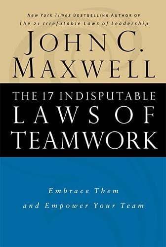 کتاب The 17 Indisputable Laws of Teamwork (۱۷ قانون انکارناپذیر کار تیمی) نسخه انگلیسی PDF | جان سی. ماکسول