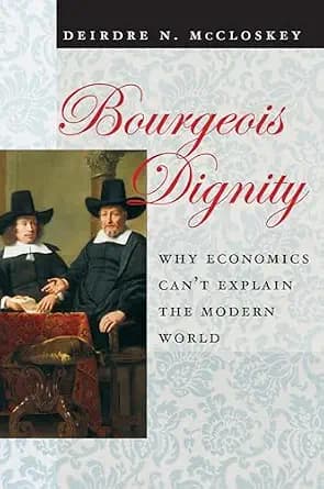 و دانلود نسخه کامل کتاب زبان اصلی Bourgeois Dignity: Why Economics Can’t Explain the Modern World PDF | دانلود کتاب خارجی