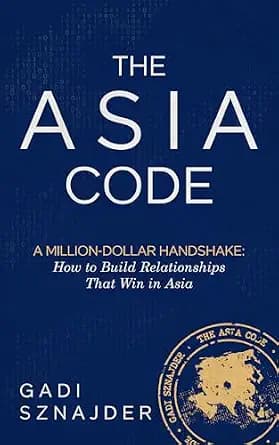 و دانلود نسخه کامل کتاب زبان اصلی The Asia Code: A Million-Dollar Handshake: How to Build Relationships that Win in Asia PDF | دانلود کتاب خارجی