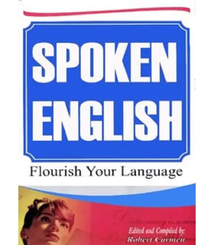 کتاب Spoken English: Flourish Your Language اثر Robert Carmen | نسخه PDF