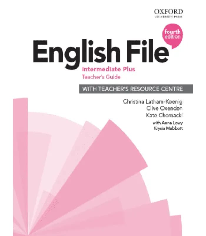 کتاب English File Intermediate Plus Teacher’s Book 4th Edition اثر Latham-Koenig | نسخه PDF