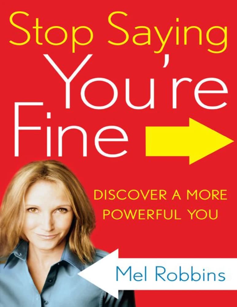 کتاب Stop Saying You’re Fine (دست بردار از گفتن اینکه حالت خوب است) نسخه انگلیسی PDF | مل رابینز — تصویر ۲
