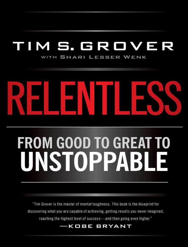 کتاب Relentless (From Good to Great to Unstoppable) نسخه انگلیسی PDF | تیم اس. گروور، شری ونک