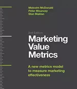 دانلود کتاب Marketing Value Metrics: A New Metrics Model to Measure Marketing Effectiveness – معیارهای ارزش بازاریابی: یک مدل معیار…
