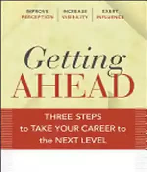 دانلود کتاب Getting Ahead: Three Steps to Take Your Career to the Next Level – پیشرفت: سه گام برای ارتقای…