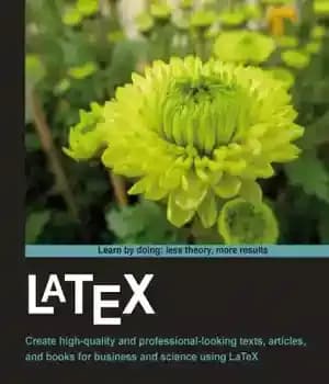 دانلود کتاب LaTeX: beginner’s guide ; create high-quality and professional-looking texts, articles, and books for business and science using LaTeX…
