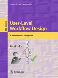 دانلود کتاب User-Level Workflow Design: A Bioinformatics Perspective