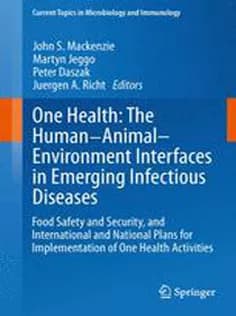 دانلود کتاب One Health: The Human-Animal-Environment Interfaces in Emerging Infectious Diseases