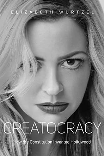 و دانلود نسخه کامل کتاب زبان اصلی Creatocracy: How the Constitution Invented Hollywood Kindle Edition | دانلود کتاب خارجی
