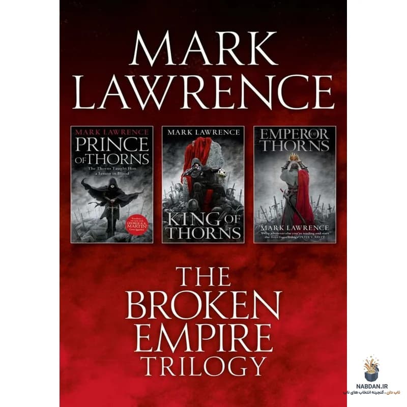 کتاب The Complete Broken Empire Trilogy Omnibus (مجموعه کامل سهگانه امپراتوری شکسته) نسخه انگلیسی PDF | مارک لارنس