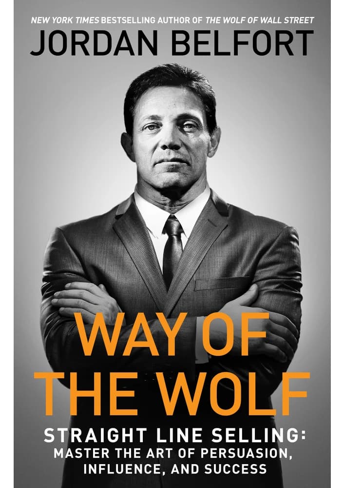 کتاب Way of the Wolf (راه گرگ: فروش خط مستقیم؛ تسلط بر هنر متقاعدسازی، نفوذ و موفقیت) نسخه انگلیسی PDF | جردن بلفورت