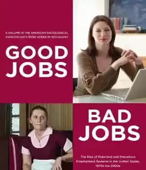 دانلود کتاب Good jobs, bad jobs: the rise of polarized and precarious employment systems in the United States, 1970s –…