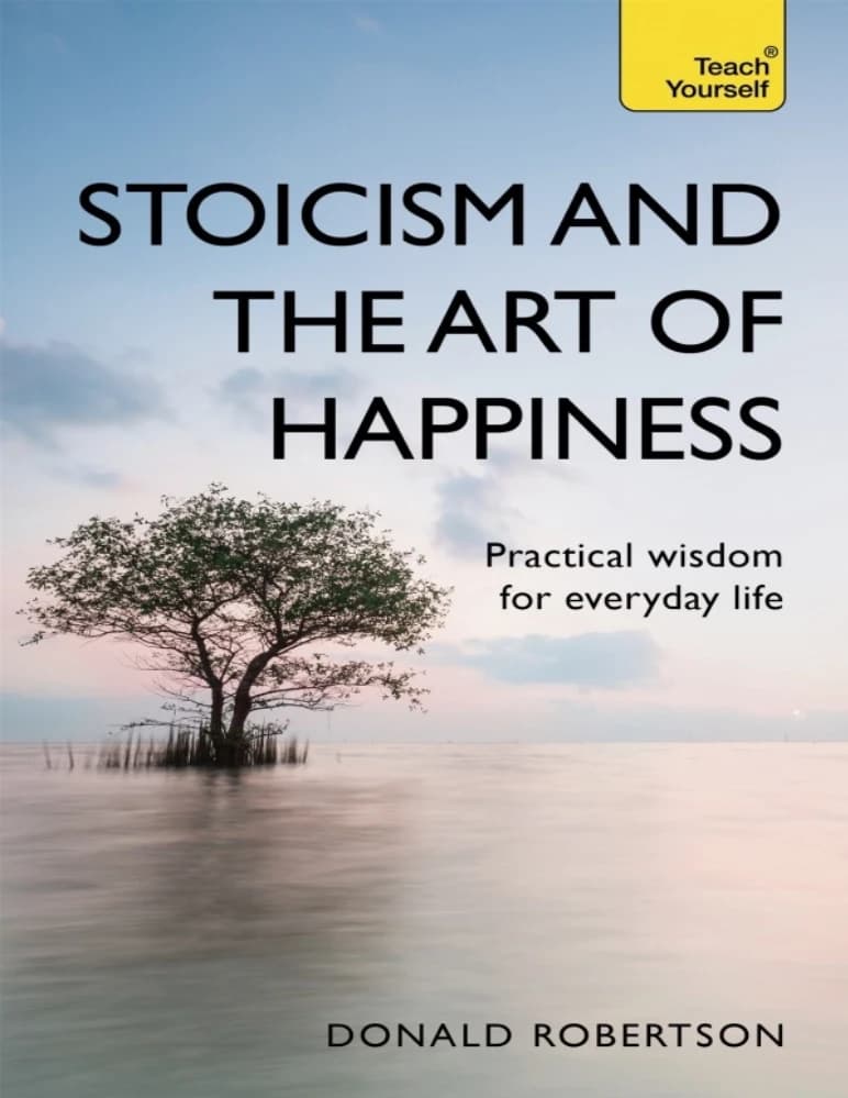 کتاب رواقی گری و هنر شادی (Stoicism and the Art of Happiness) نسخه انگلیسی PDF | دونالد رابرتسون