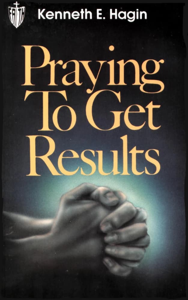 کتاب دعا برای کسب نتایج (Praying To Get Results) نسخه انگلیسی PDF | کنت ای هیگن