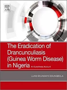 دانلود کتاب The Eradication of Dracunculiasis (Guinea Worm Disease) in Nigeria