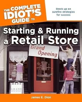 و دانلود نسخه کامل کتاب زبان اصلی The Complete Idiot’s Guide to Starting and Running a Retail Store PDF | دانلود کتاب خارجی