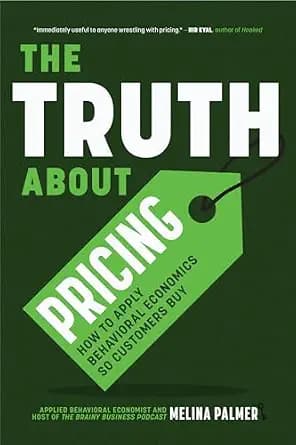 و دانلود نسخه کامل کتاب زبان اصلی The Truth About Pricing: How to Apply Behavioral Economics So Customers Buy (Value Based Pricing, What Your Buyer Values) PDF | دانلود کتاب خارجی