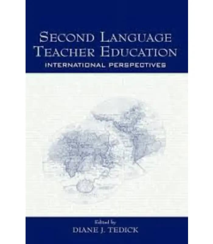 کتاب Second Language Teacher Education (آموزش معلمان زبان دوم) اثر دانلد تدیک | نسخه انگلیسی PDF