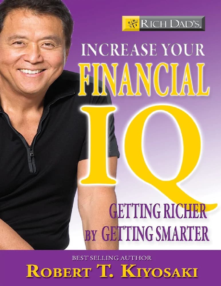کتاب Rich Dad’s Increase Your Financial IQ | هوش مالیتان را افزایش دهید از مجموعه معروف پدر پولدار | اثر Robert Kiyosaki | فایل PDF | نسخه اصلی انگلیسی