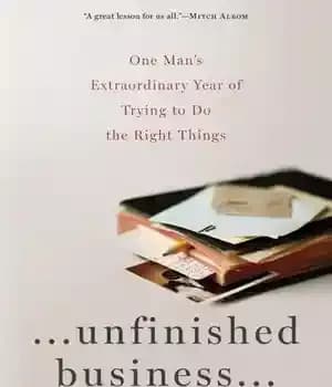 دانلود کتاب Unfinished Business: One Man’s Extraordinary Year of Trying to Do the Right Things – کسب و کار ناتمام:…