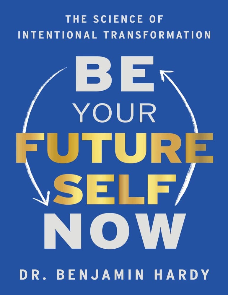 کتاب اکنون خود آینده شو (Be Your Future Self Now) نسخه انگلیسی PDF | بنجامین هاردی