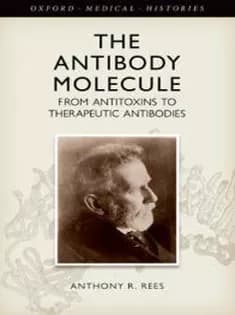 دانلود کتاب The Antibody Molecule: From Antitoxins to Therapeutic Antibodies