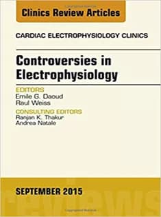دانلود کتاب Controversies in Electrophysiology, An Issue of the Cardiac Electrophysiology Clinics