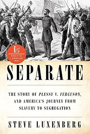 و دانلود نسخه کامل کتاب زبان اصلی Separate: The Story of Plessy v. Ferguson, and America’s Journey from Slavery to Segregation PDF | دانلود کتاب خارجی